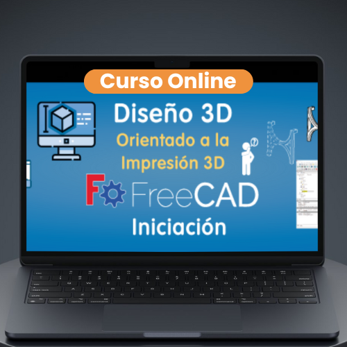 Curso Online: FreeCAD - Diseño 3D Orientado a la Impresión 3D