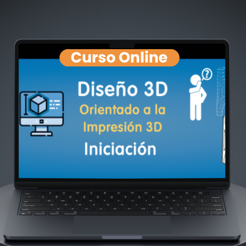 Curso Online Diseño 3D - Aprendemos los Conceptos básicos orientados a la impresión 3D
